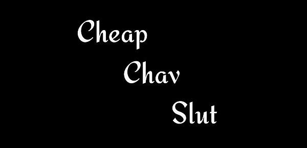  cheap chav slut